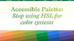 Accessible Palette: stop using HSL for color systems | Wildbit